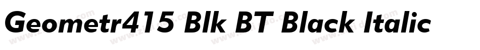 Geometr415 Blk BT Black Italic字体转换
